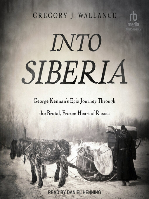 Title details for Into Siberia by Gregory J. Wallance - Available